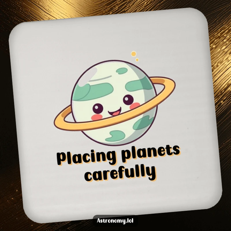 Funny drink coaster featuring a playful planet character with spinning rings, offering cosmic humor and surface protection.