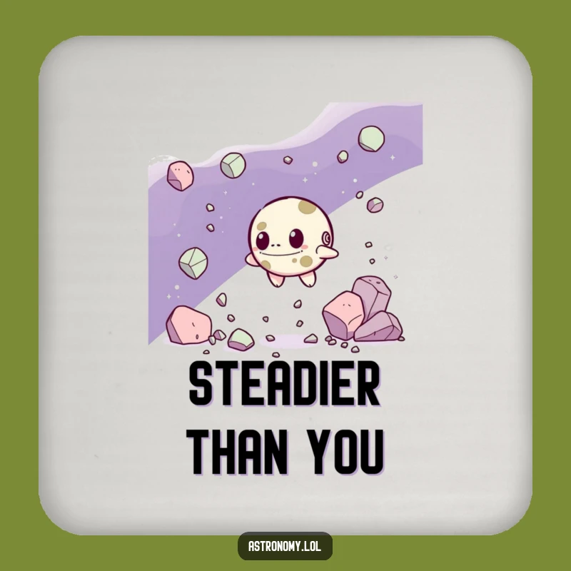 Funny Asteroid Coaster: Determined Navigator - Protect Surfaces Funny Gift!