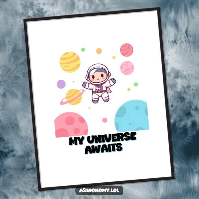Funny astronaut poster featuring a cute, smiling character happily floating in outer space surrounded by colorful planets.
