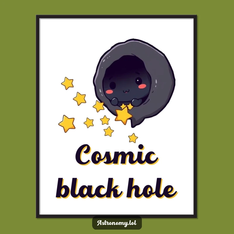 Funny Black Hole Sucking Stars Poster - Hilarious Cosmic Art for Your Wall