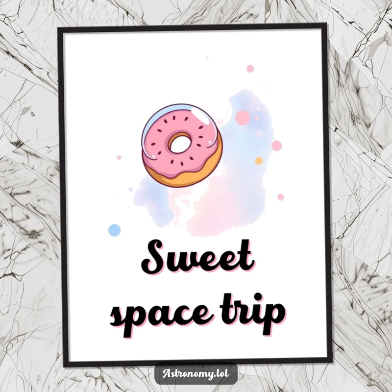 Funny poster: A silly donut with an astronaut helmet drifting in a nebula, showcasing cosmic sweetness and humor.
