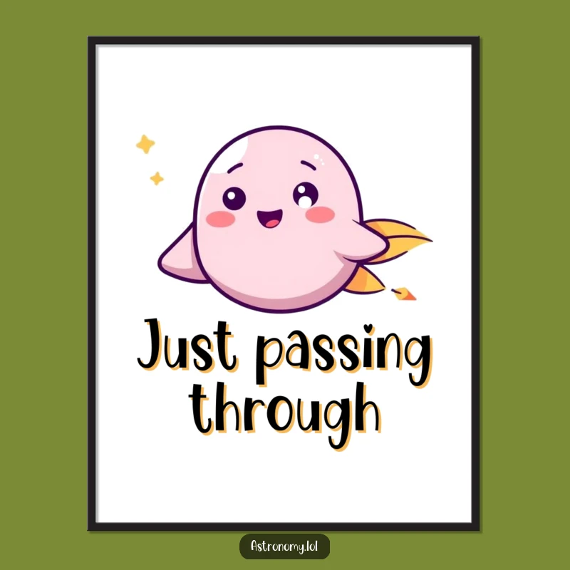 Funny Interstellar Visitor Poster - Happy Comet Space Art Funny Gift