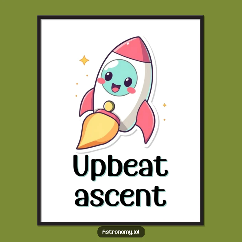 Funny Cheerful Rocket Poster: Blasting Off Celestial Art Gift