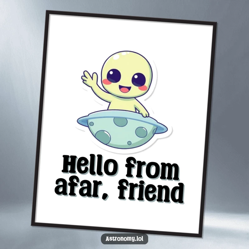 Funny Free Printable Wall Art: A cheerful alien character stands on a planet, waving a friendly hello to the viewer.