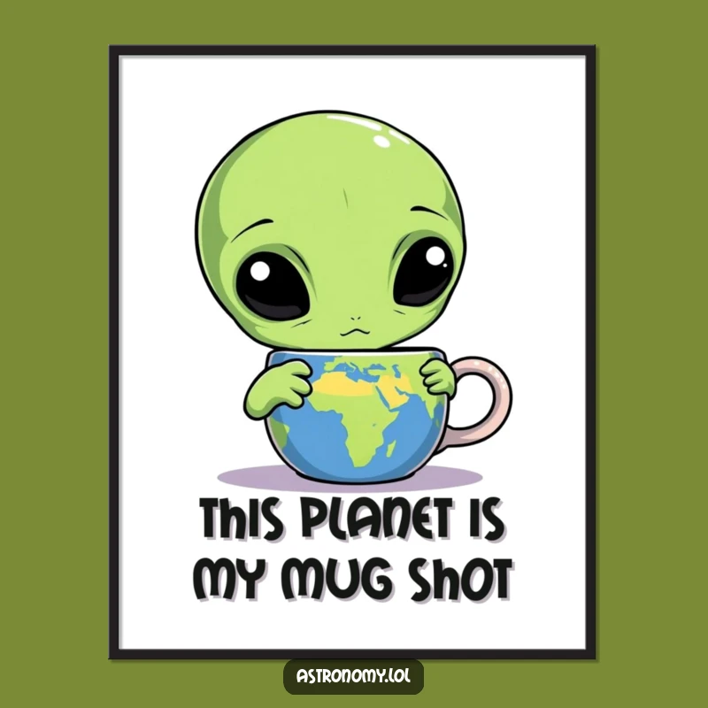 Alien Earth Mug Wall Art - Free Printable Cosmic Humor Downloadable Decor
