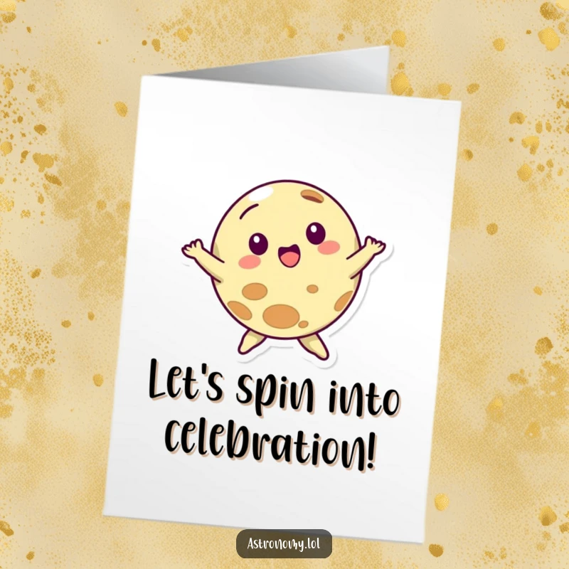 Funny Free Printable Birthday Card: a playful planet character joyfully doing a dance spin, radiating happiness.