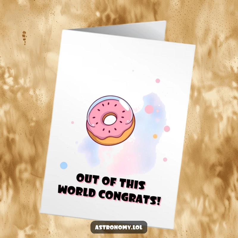 Funny Free Printable Congrats Card: A whimsical donut with an astronaut helmet drifting through a vibrant nebula, celebrating success.