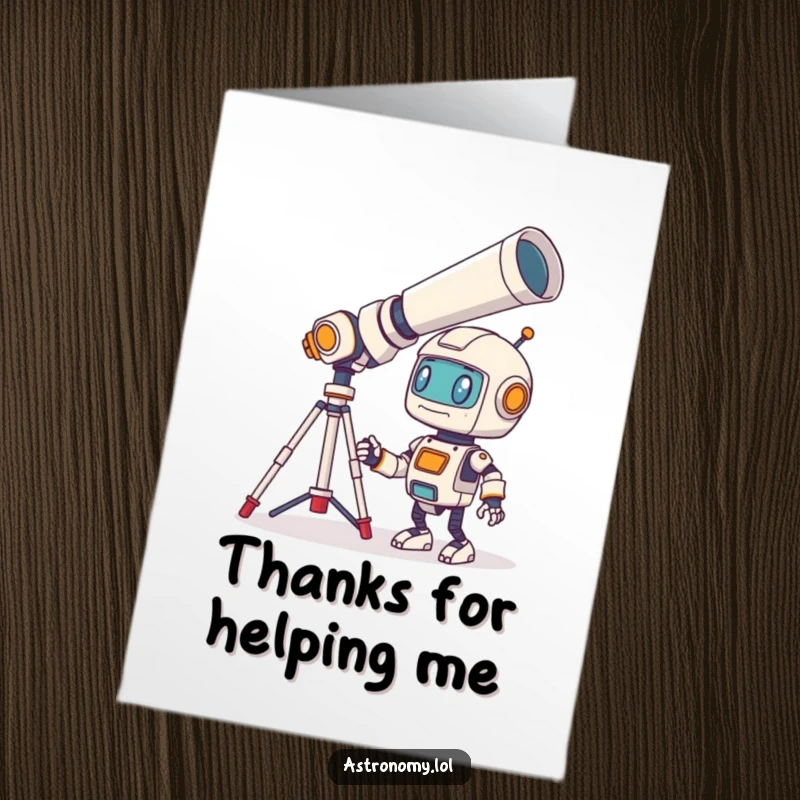 Funny Free Printable Thank You Card: A bewildered little robot character looking through a giant telescope, expressing amazed thanks.